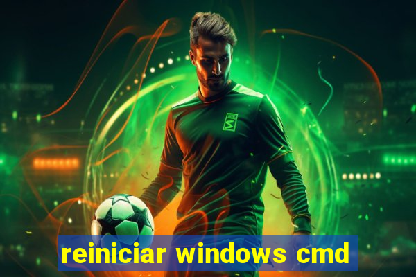 reiniciar windows cmd